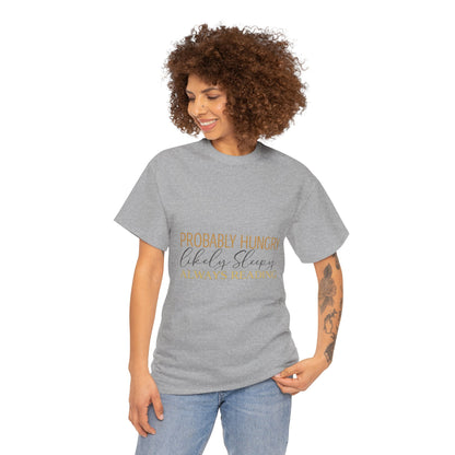 "Probably Hungry, Likely Sleeping, Always Reading" Tee
