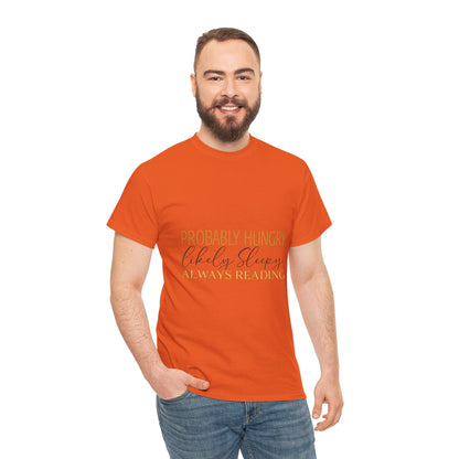 "Probably Hungry, Likely Sleeping, Always Reading" Tee