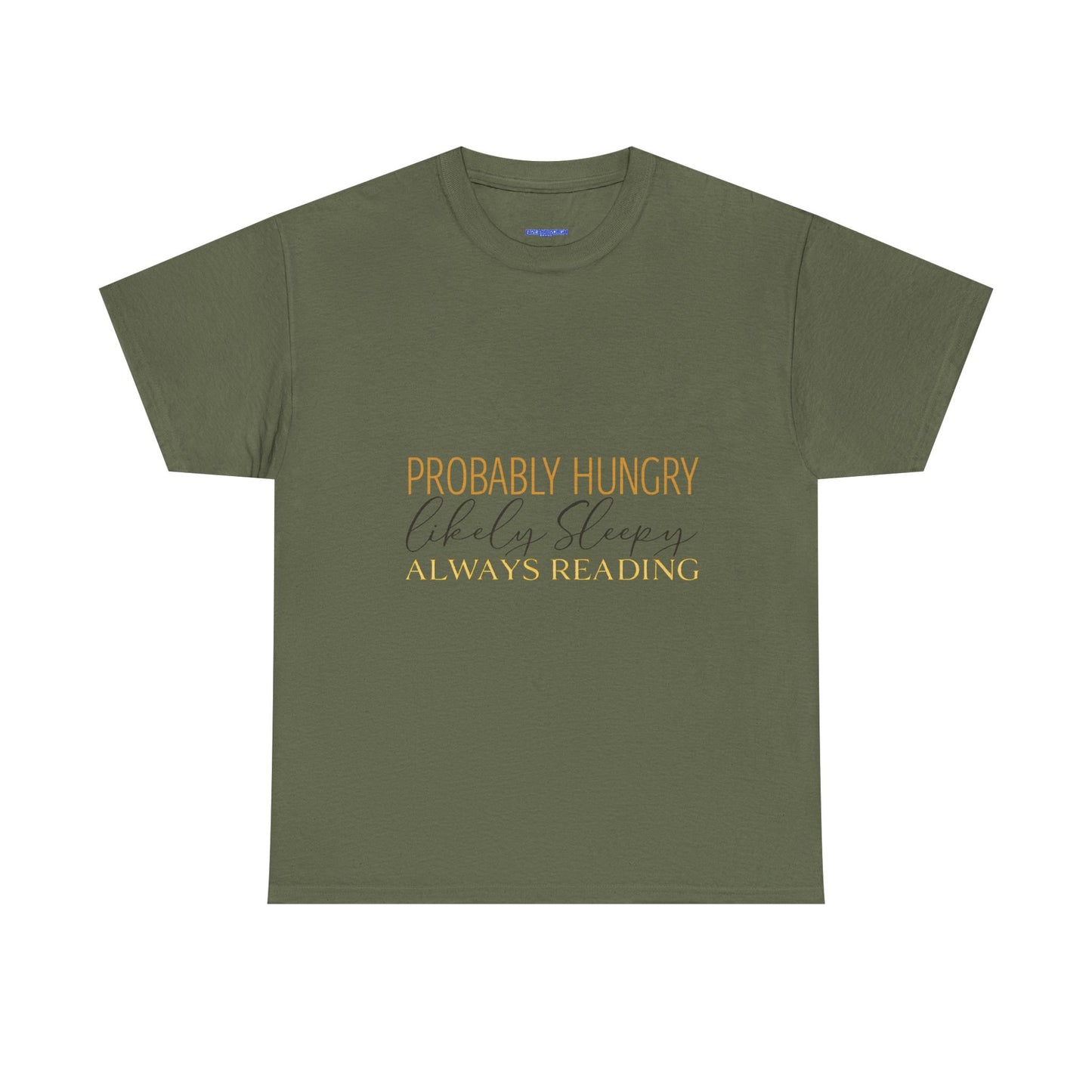 "Probably Hungry, Likely Sleeping, Always Reading" Tee