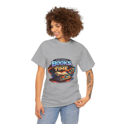 Books & No Time T-Shirt — "Too Many Books, Not Enough Time" Reading Tee