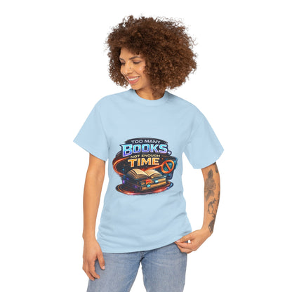 Books & No Time T-Shirt — "Too Many Books, Not Enough Time" Reading Tee