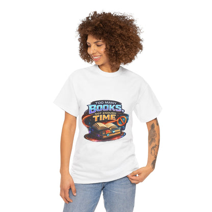 Books & No Time T-Shirt — "Too Many Books, Not Enough Time" Reading Tee