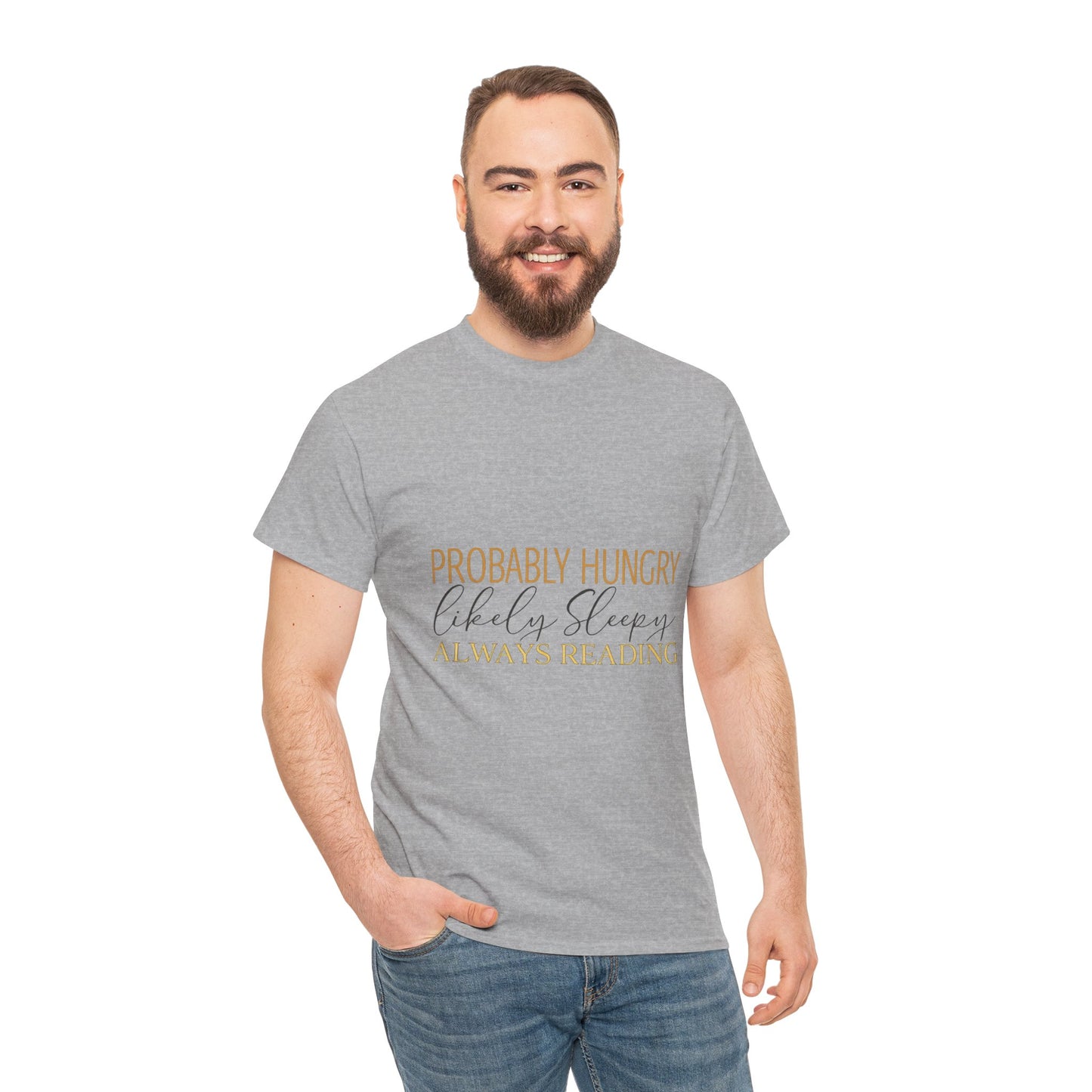 "Probably Hungry, Likely Sleeping, Always Reading" Tee
