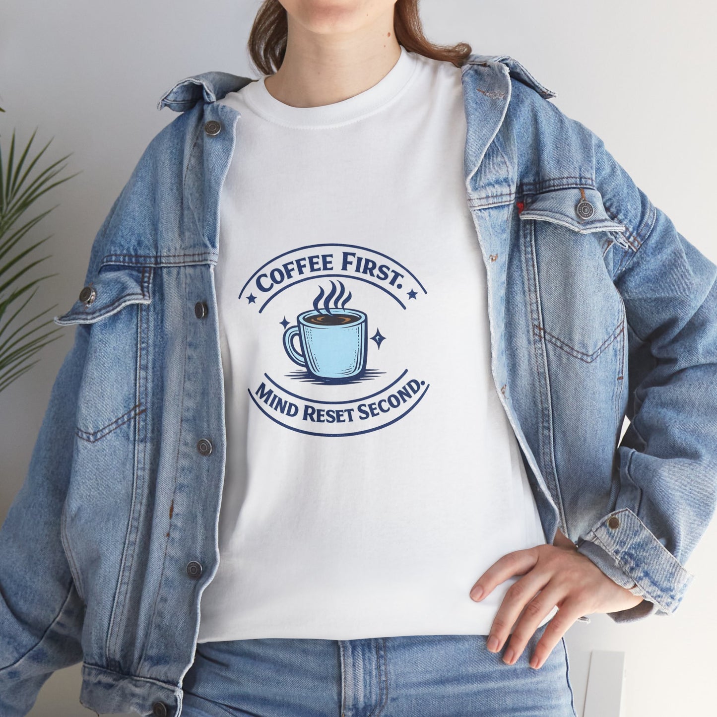 Coffee First Tee — "Coffee First, Mind Reset Second" Graphic T-Shirt