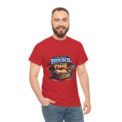 Books & No Time T-Shirt — "Too Many Books, Not Enough Time" Reading Tee