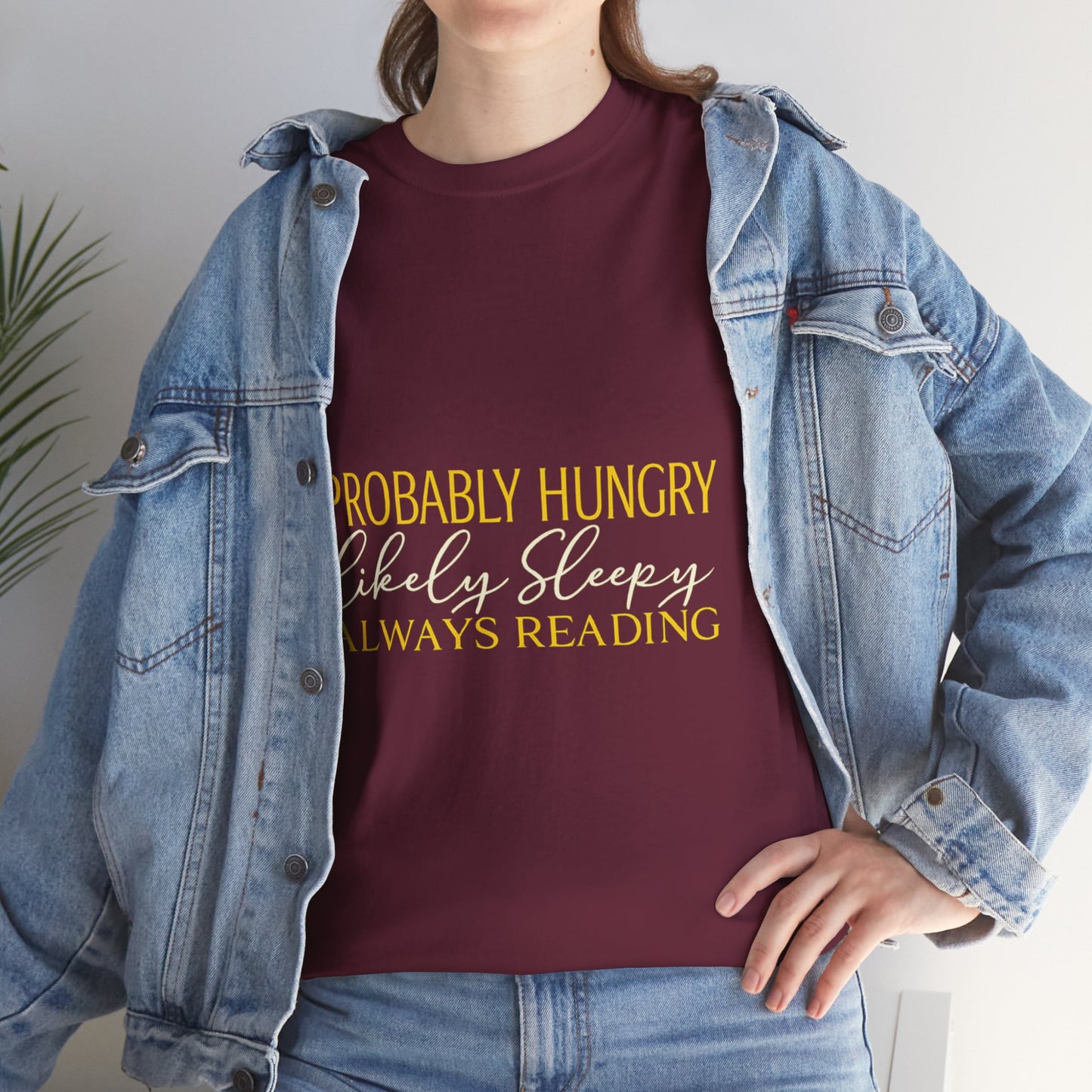 "Probably Hungry, Likely Sleeping, Always Reading" Tee