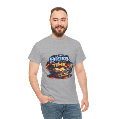 Books & No Time T-Shirt — "Too Many Books, Not Enough Time" Reading Tee