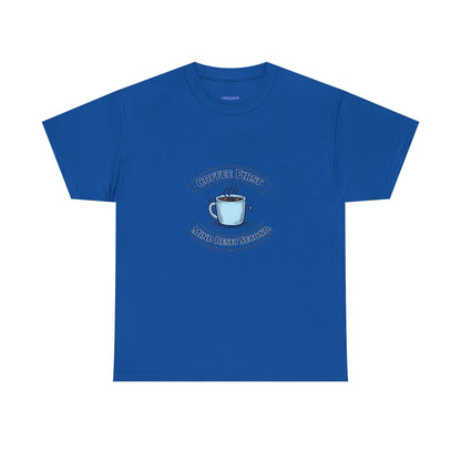Coffee First Tee — "Coffee First, Mind Reset Second" Graphic T-Shirt