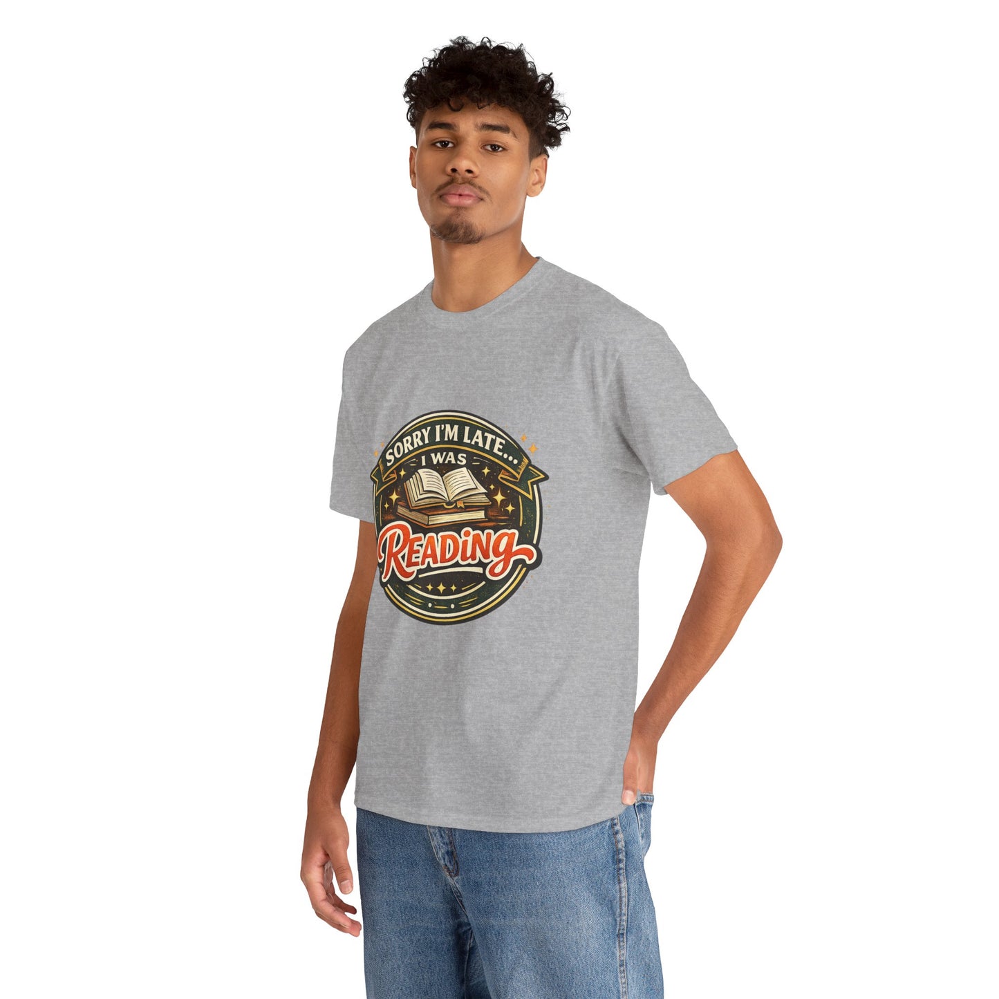 “Sorry I’m Late I Was Reading” T-Shirt — Book Lover Tee