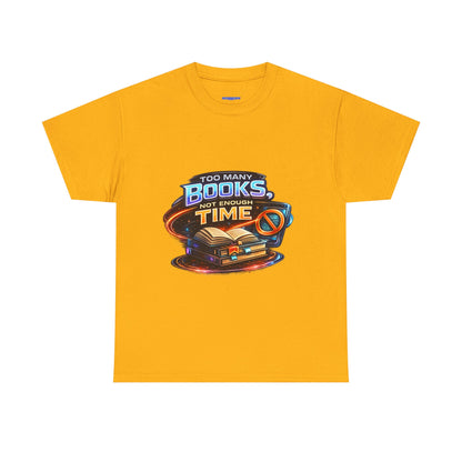 Books & No Time T-Shirt — "Too Many Books, Not Enough Time" Reading Tee