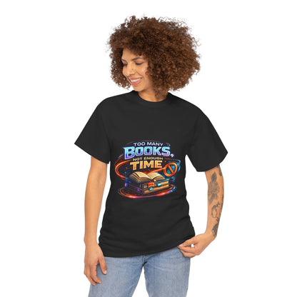 Books & No Time T-Shirt — "Too Many Books, Not Enough Time" Reading Tee