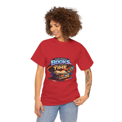 Books & No Time T-Shirt — "Too Many Books, Not Enough Time" Reading Tee