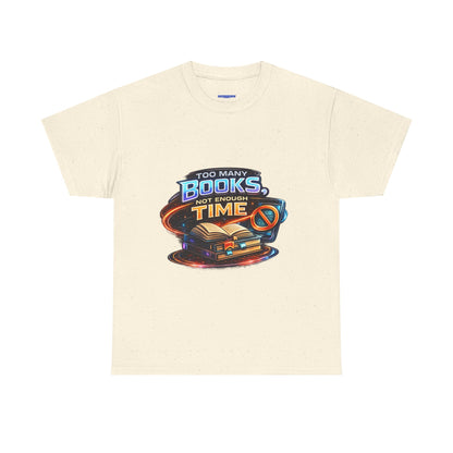 Books & No Time T-Shirt — "Too Many Books, Not Enough Time" Reading Tee