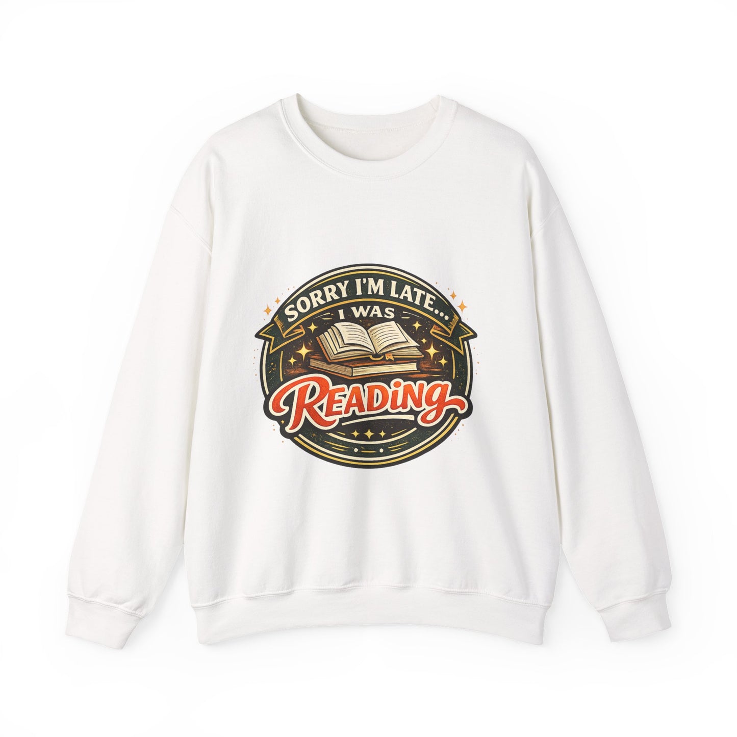 “Sorry I’m Late, I Was Reading” Crewneck Sweatshirt – Cozy Book Lover Pullover