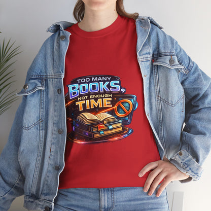 Books & No Time T-Shirt — "Too Many Books, Not Enough Time" Reading Tee