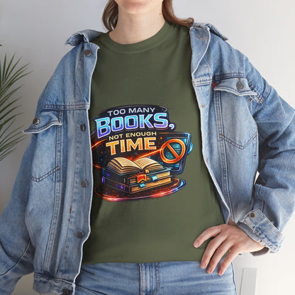 Books & No Time T-Shirt — "Too Many Books, Not Enough Time" Reading Tee