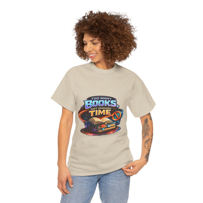 Books & No Time T-Shirt — "Too Many Books, Not Enough Time" Reading Tee