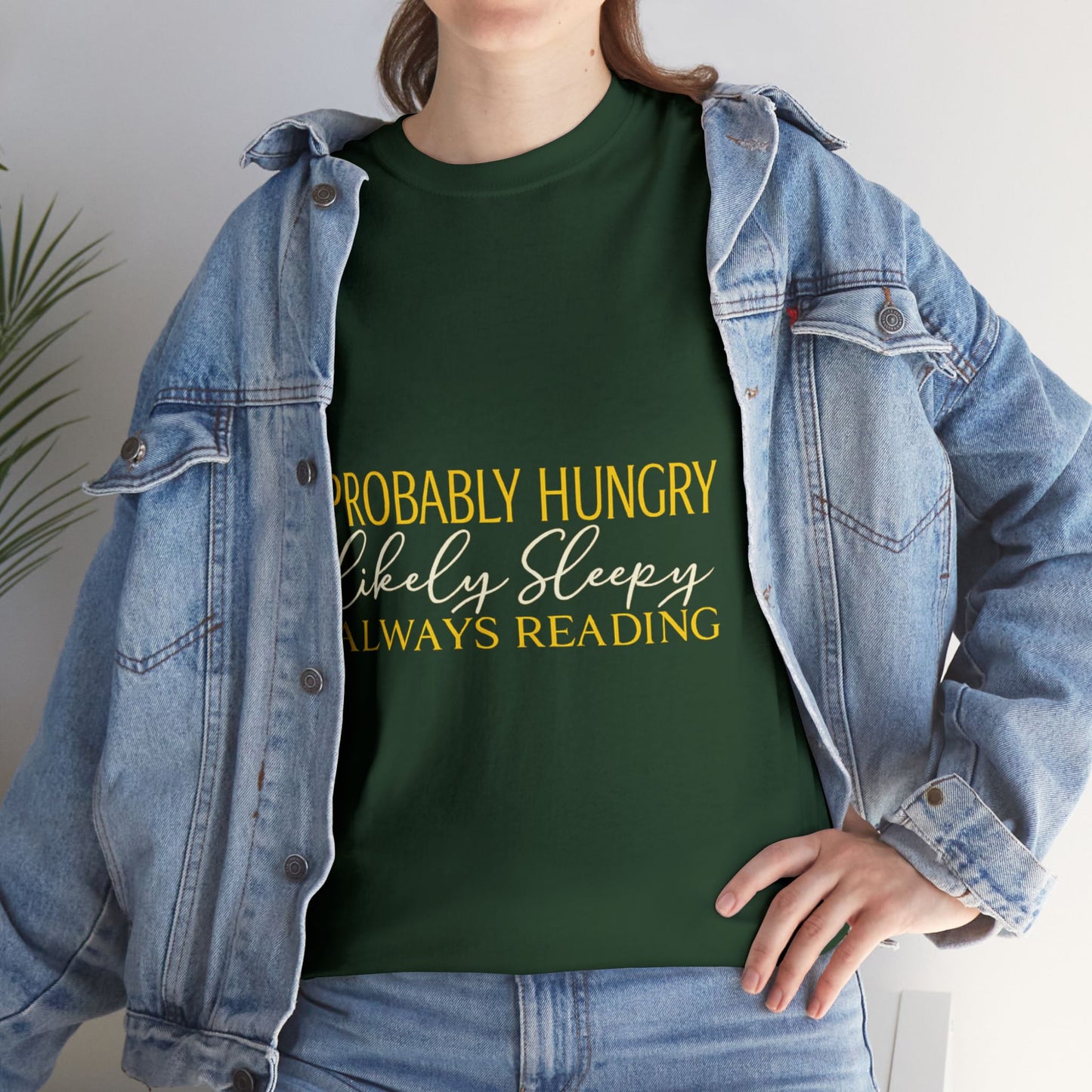 "Probably Hungry, Likely Sleeping, Always Reading" Tee