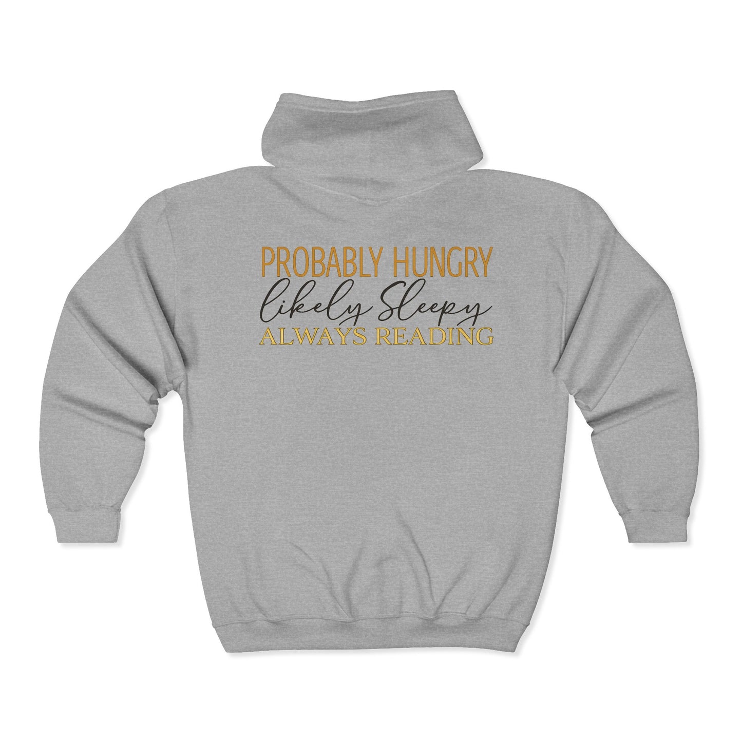 Reading Lover Zip Hoodie - "Probably Hungry, Likely Sleepy, Always Reading"