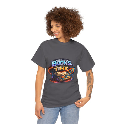 Books & No Time T-Shirt — "Too Many Books, Not Enough Time" Reading Tee