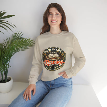 “Sorry I’m Late, I Was Reading” Crewneck Sweatshirt – Cozy Book Lover Pullover