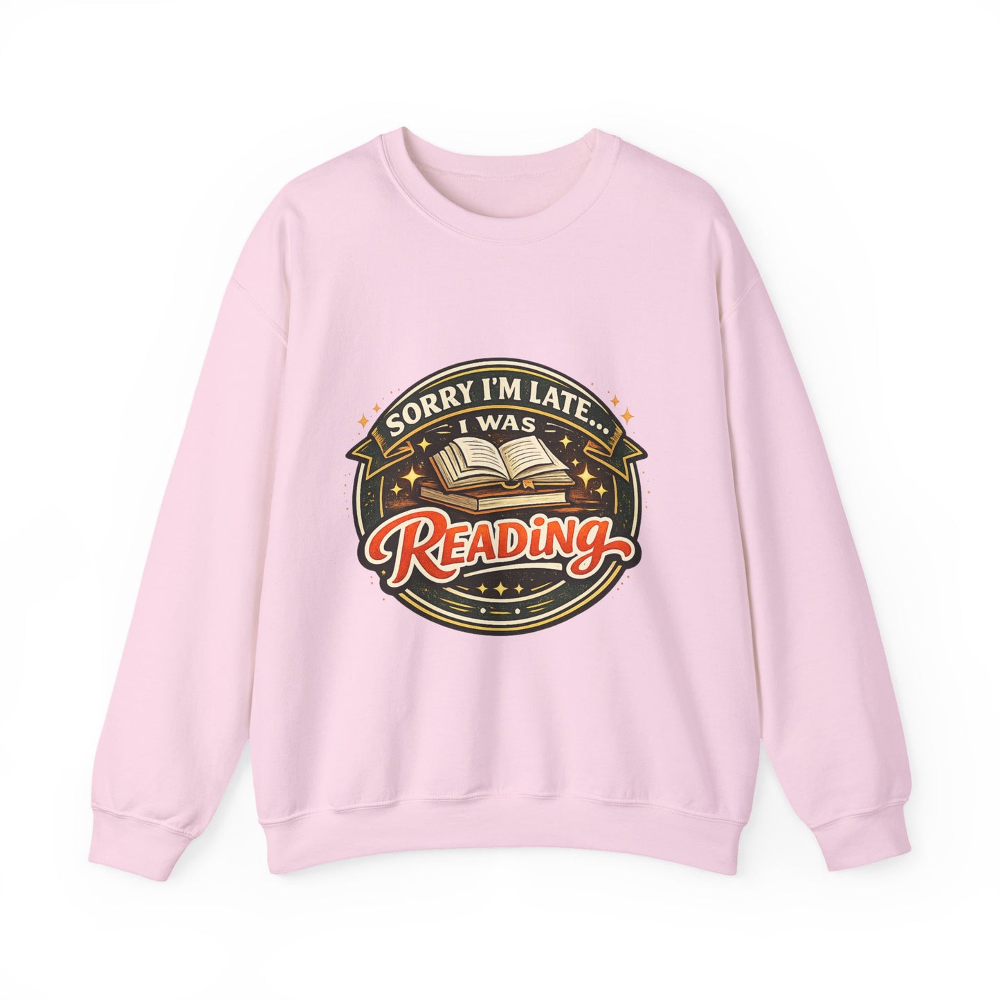 “Sorry I’m Late, I Was Reading” Crewneck Sweatshirt – Cozy Book Lover Pullover