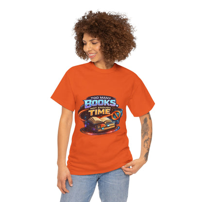 Books & No Time T-Shirt — "Too Many Books, Not Enough Time" Reading Tee