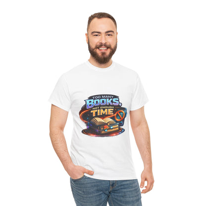 Books & No Time T-Shirt — "Too Many Books, Not Enough Time" Reading Tee