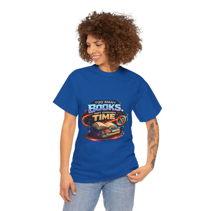 Books & No Time T-Shirt — "Too Many Books, Not Enough Time" Reading Tee