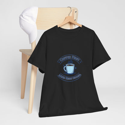 Coffee First Tee — "Coffee First, Mind Reset Second" Graphic T-Shirt