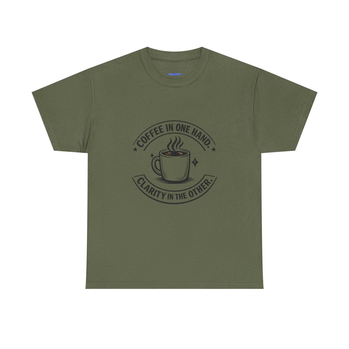 Coffee Tee — "Coffee in One Hand, Clarity in the Other" Graphic T-Shirt