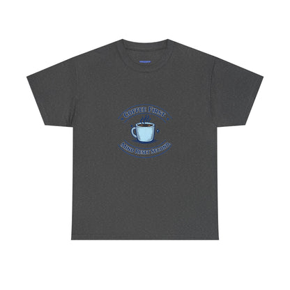Coffee First Tee — "Coffee First, Mind Reset Second" Graphic T-Shirt
