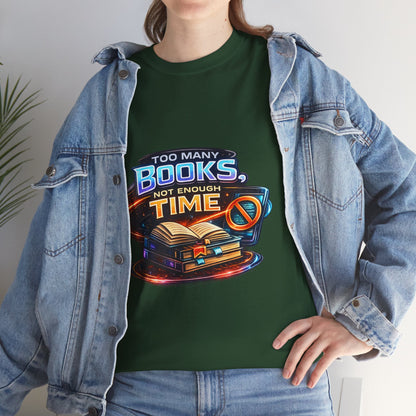 Books & No Time T-Shirt — "Too Many Books, Not Enough Time" Reading Tee