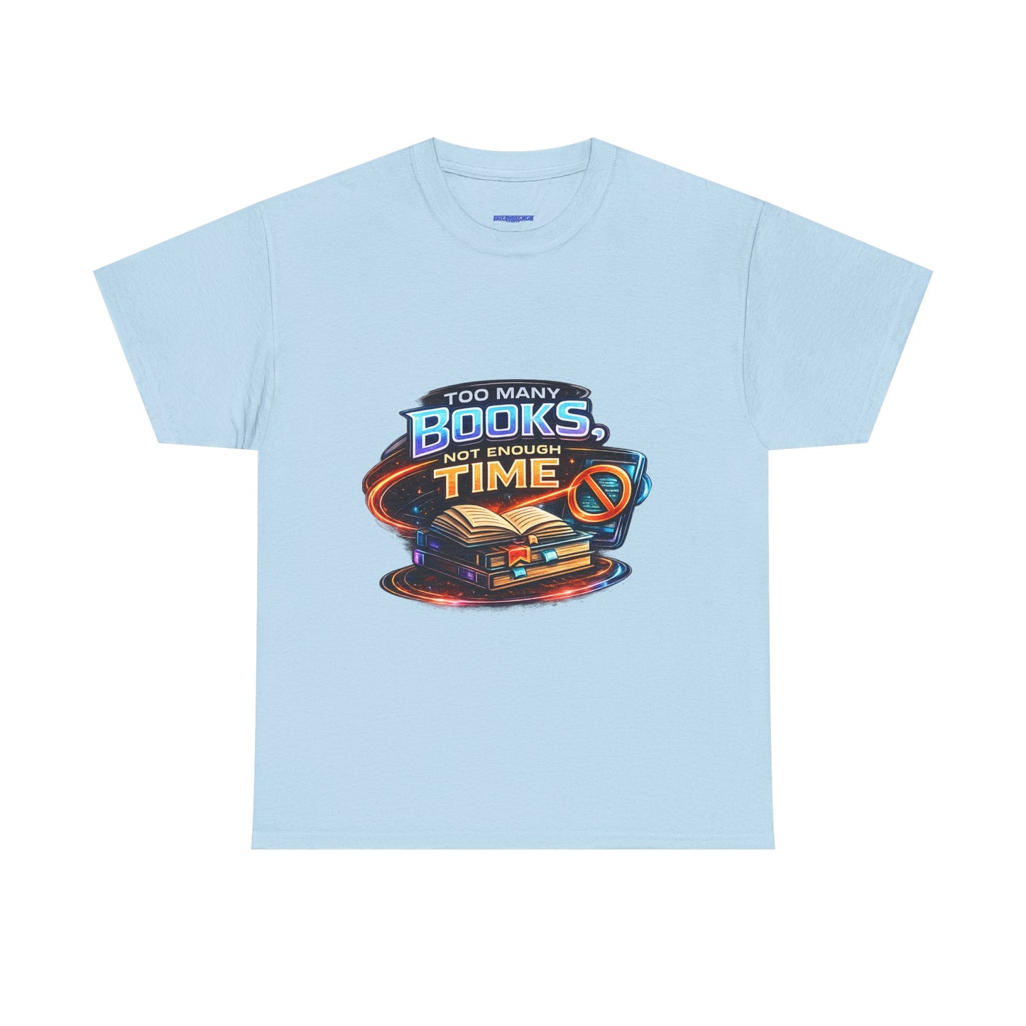Books & No Time T-Shirt — "Too Many Books, Not Enough Time" Reading Tee