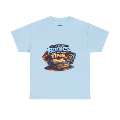 Books & No Time T-Shirt — "Too Many Books, Not Enough Time" Reading Tee