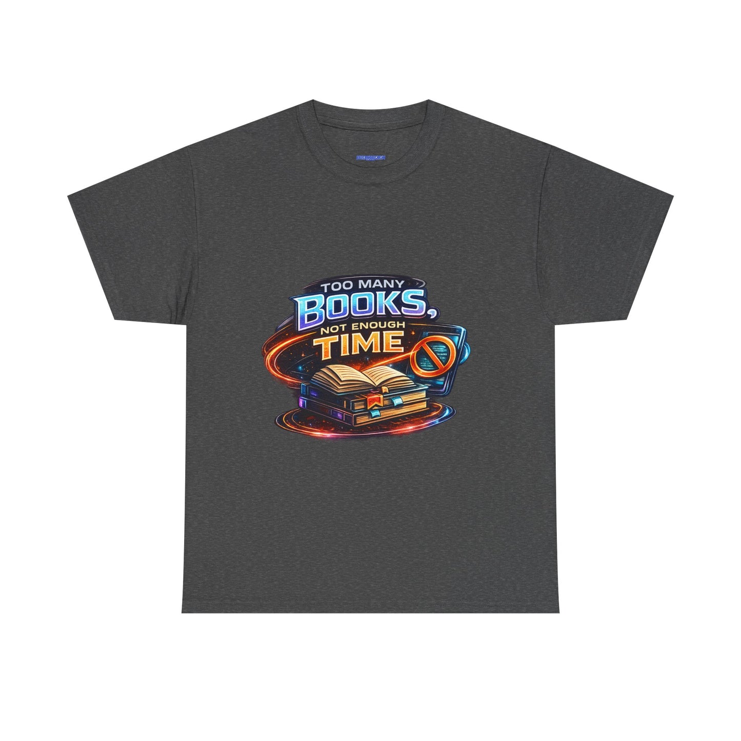 Books & No Time T-Shirt — "Too Many Books, Not Enough Time" Reading Tee