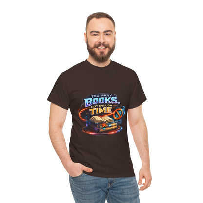 Books & No Time T-Shirt — "Too Many Books, Not Enough Time" Reading Tee