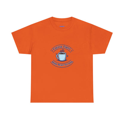 Coffee First Tee — "Coffee First, Mind Reset Second" Graphic T-Shirt