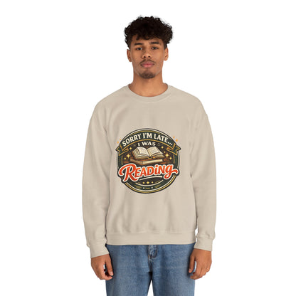 “Sorry I’m Late, I Was Reading” Crewneck Sweatshirt – Cozy Book Lover Pullover