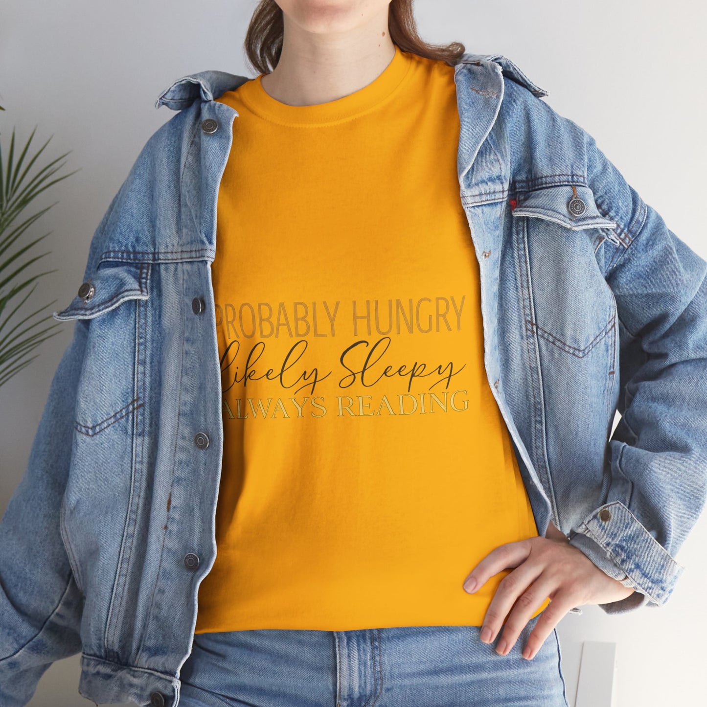 "Probably Hungry, Likely Sleeping, Always Reading" Tee