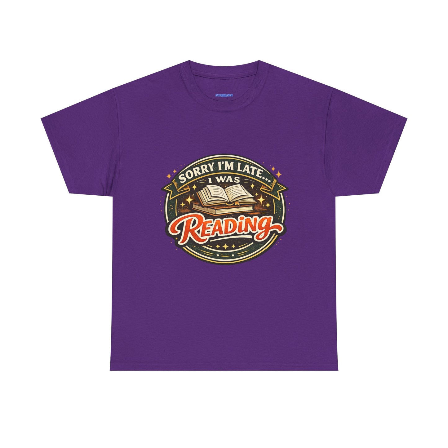 “Sorry I’m Late I Was Reading” T-Shirt — Book Lover Tee