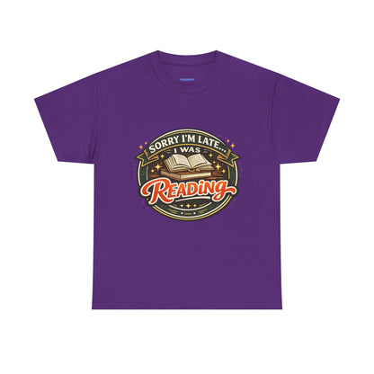 “Sorry I’m Late I Was Reading” T-Shirt — Book Lover Tee