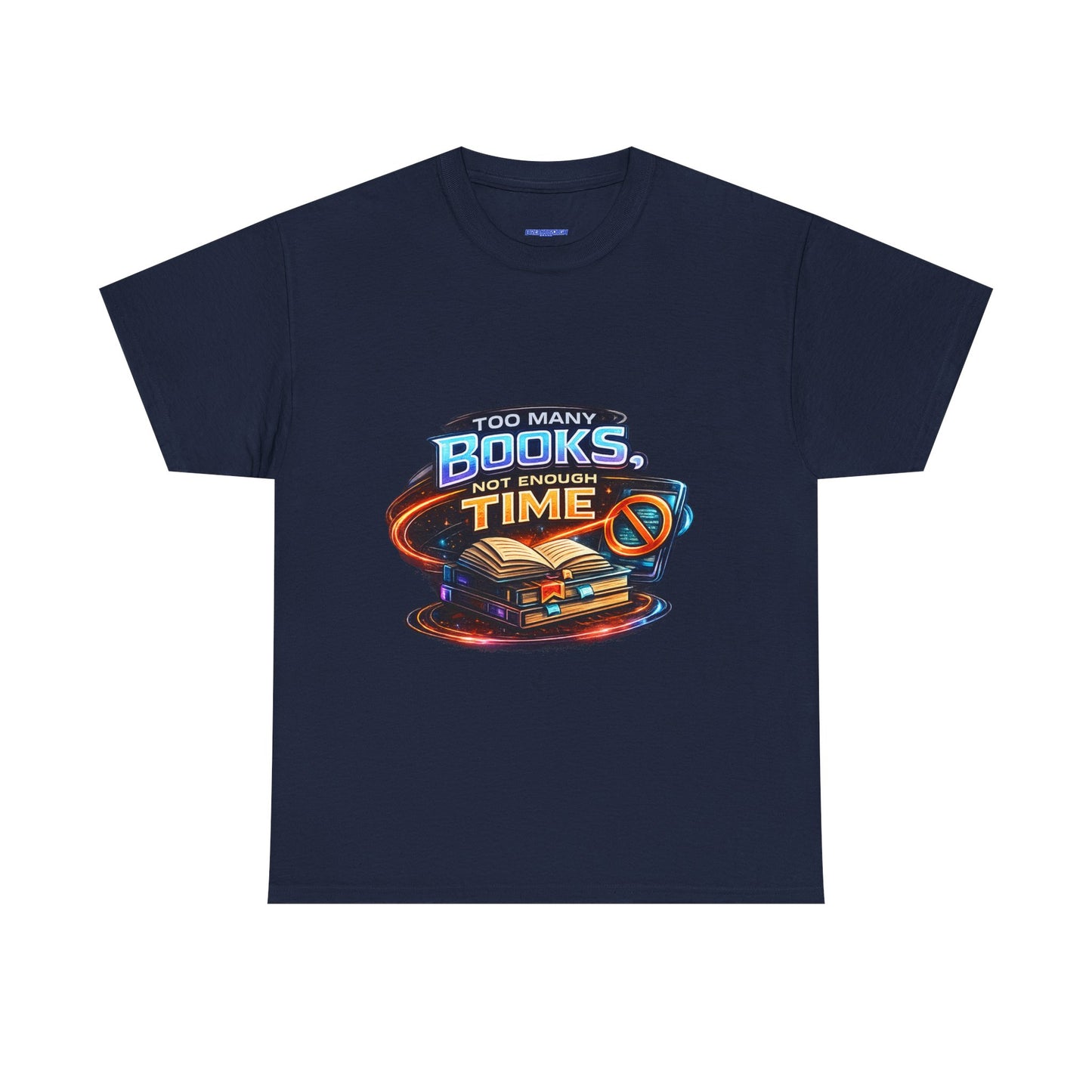 Books & No Time T-Shirt — "Too Many Books, Not Enough Time" Reading Tee