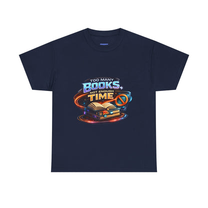 Books & No Time T-Shirt — "Too Many Books, Not Enough Time" Reading Tee